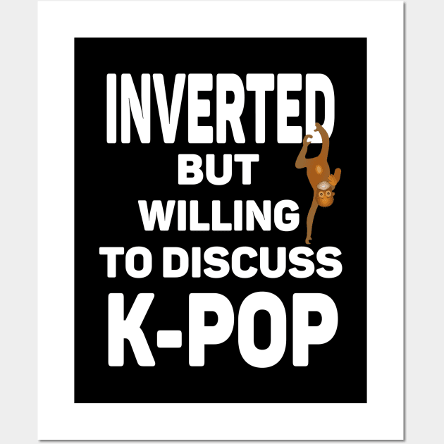 Inverted but willing to discuss K-POP a funny play on words for Introverted Wall Art by WhatTheKpop